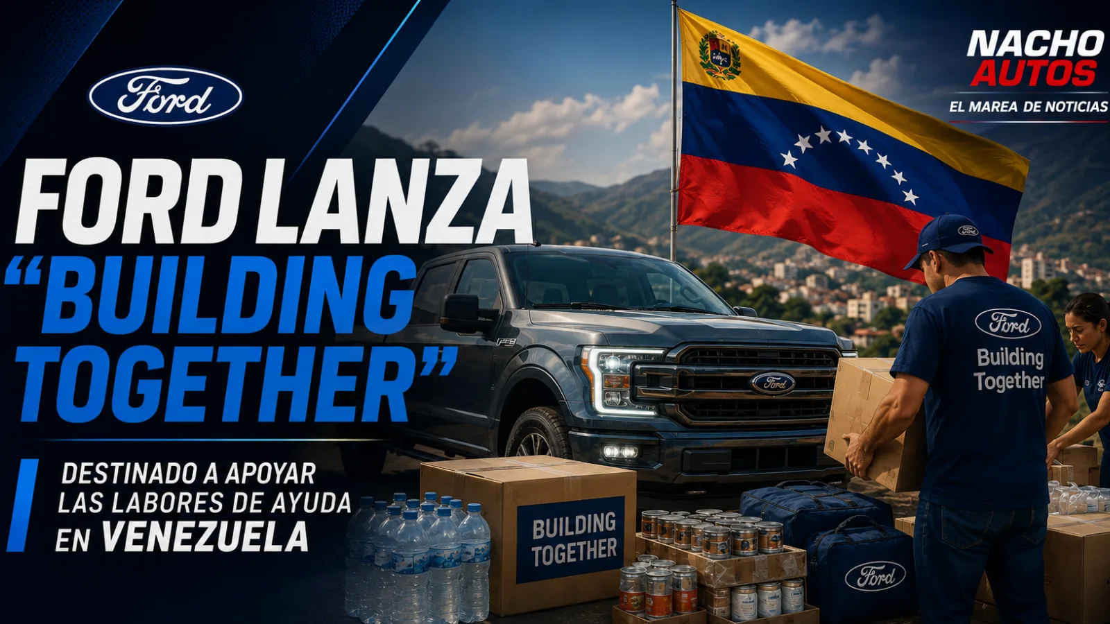 Ford lanza «Building Together» destinado a apoyar las labores de ayuda en Venezuela
